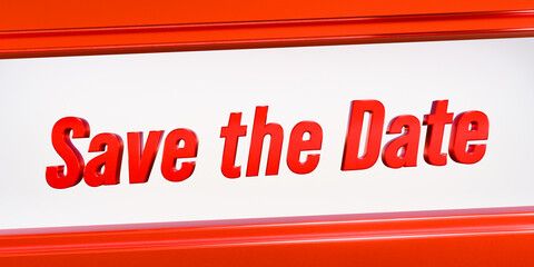 Save the date. Shiny metallic banner in red. Meeting, appointment, event, deadline, reminder, arrangement. 3D illustration