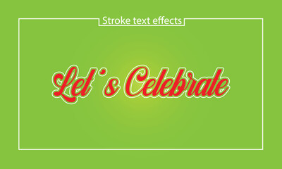 Festive Let’s Celebrate word Stroke Text Effect for Party Invitations and Social Media Posts new 2025 trendy unique for party theme
