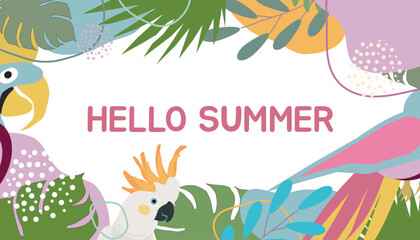 Colorful banner with text hello summer, vibrant card with tropical plants,monstera,palm leaf,,exotic birds,parrtots.frame with birds