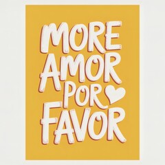 Chic Minimalist Print: More Amor Por Favor in Handwritten Font on Mustard Yellow