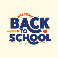 Welcome back to school banner design with students school elements vector illustration. Back to school poster, template, greeting card. Kids school lettering cartoon text with pencil, apple and stars.