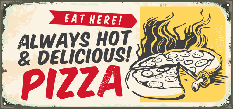 Vintage tin sign for pizzeria with hot pizza graphic and retro typography. Food vector illustration.