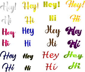 Hey and Hi word or text - The calligraphic english texts in  different types of style or font, Hey text,Hi text in English vector illustration design art 
