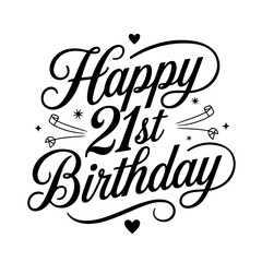 Happy 21st Birthday. Birthday Vector Design Isolated on White Background