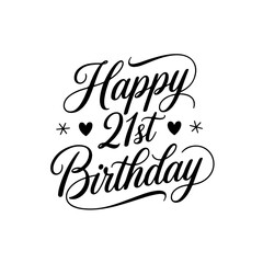 Happy 21st Birthday. Birthday Vector Design Isolated on White Background
