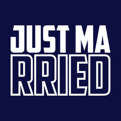 Just married wedding quote, t-shirt print template. Hand drawn lettering phrase.