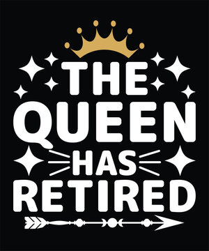 The Queen Has Retired Graphie Design