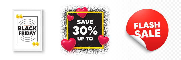 Discount photo frame 3d hearts. Flash sale sticker banner. Save up to 30 percent tag. Discount Sale offer price sign. Special offer symbol. Black friday poster. Promo background. Vector