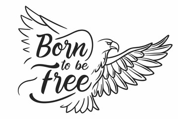 Eagle wings design with born to be free