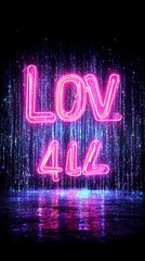 Vibrant pink neon "LOV 4LL" sign, with a glittery, digital rain backdrop reflecting on a wet, dark surface.  The letters are three-dimensional, glowing brightly against the dark background