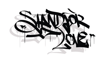 STAND FOR LOVE graffiti tag style design