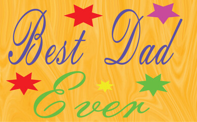 Best Dad Ever Vector Lettering Design for Father's Day with Orange Wood Texture and Colorful Text