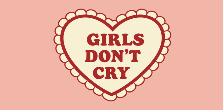 Girls don't cry writing in heart with frill. Cute soft girly sticker. Y2k badge for card, poster, collage design. Trendy text template. 