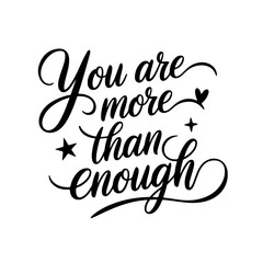 You Are More Than Enough. Positive Quote Vector Design Isolated on White Background