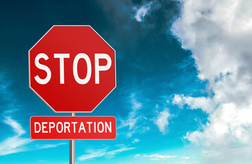 Red Stop Deportation Road Sign with clouds background