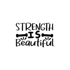 Empowering Quote Strength Is Beautiful Fitness Inspiration Design
