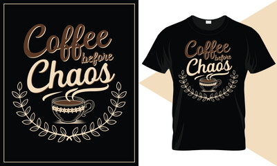 Coffee Before Chaos Funny Quote Vector Typography T-Shirt Design