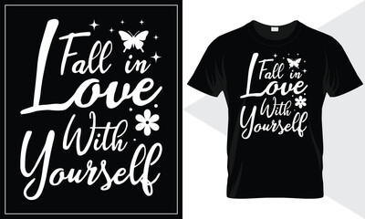 Fall in Love With Yourself Self-Care Quote Vector Typography T-Shirt Design