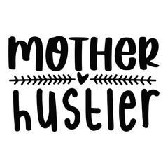 Mother Hustler Strong and Bold Mompreneur Quote for Motivated Mothers