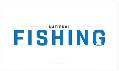 National Fishing Day design on white background, Typographic Design of National Fishing Day, Vector Design of National Fishing Day, National Fishing Day