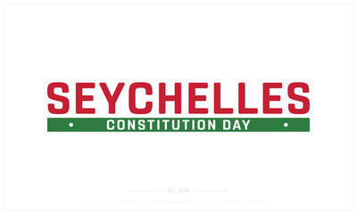 Seychelles Constitution Day design on white background, Typographic Design of Seychelles Constitution Day, Vector Design of Seychelles Constitution Day, Seychelles Constitution Day