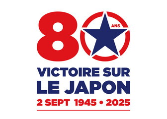 JOUR DE LA VICTOIRE SUR LE JAPON - ANNIVERSAIRE 80 ANS