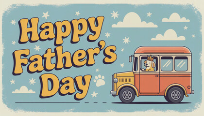 Happy Father's Day Card with Dog Driving Bus Cute Animal Cartoon Illustration