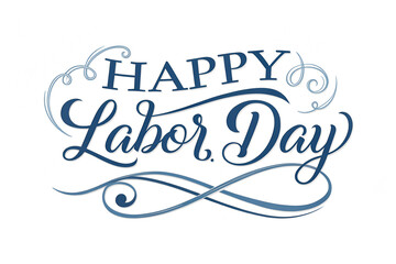 Celebrate Happy Labor Day with Stylish Typography, Labor Day Wishes, Beautiful Calligraphy Design, Holiday Greeting Image, USA Workers' Tribute Banner, Labor Day 2025 Celebration Poster