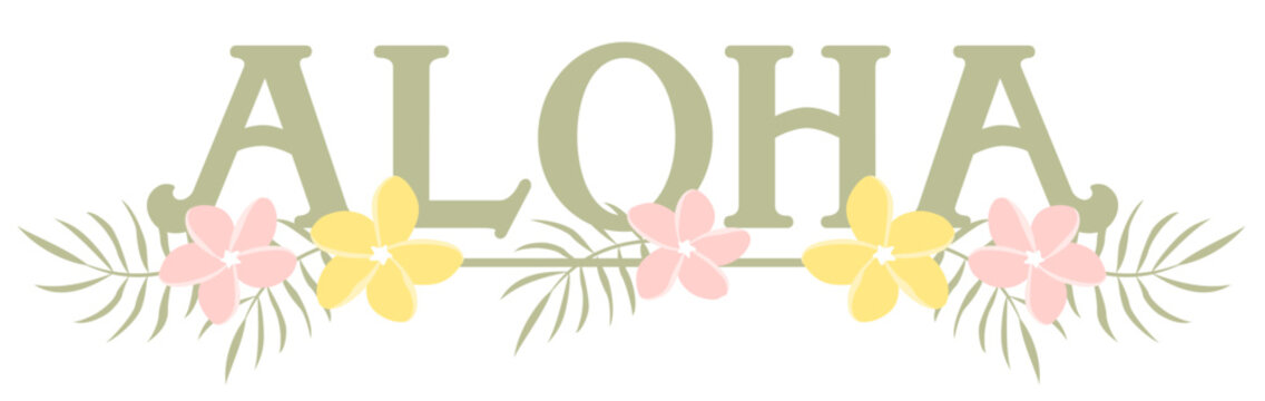 Aloha design with flowers and tropical foliage
