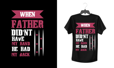 Father's day typography t shirt design, motivational quotes .