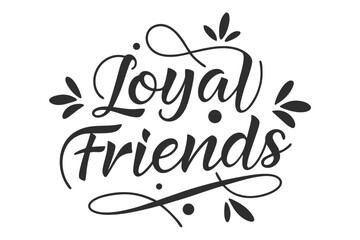 Expressive handwritten typography design loyal friendship