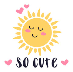 Illustration of a cute sleeping sun character with closed eyes, pink cheeks, yellow rays, pink hearts and handwritten text so cute, isolated on white background