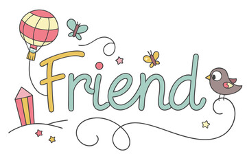 Quirky hand drawn typography friendship words design