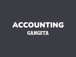 Accounting gangsta t shirt design bold and funny shirt for accountants