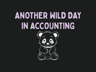 Another wild day in accounting t shirt design funny accounting humor tee