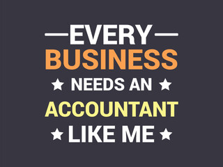 Every business needs an accountant like me t shirt design proud accountant shirt