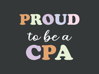Proud to be a CPA t shirt accounting professional shirt for certified public accountants