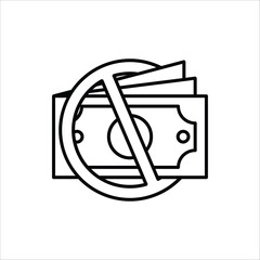 No money icon. Stop corruption crime symbol. Cash money, loan and mortgage outline icons. Isolated on white background.