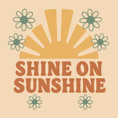 Flat minimalist retro sunshine slogan print with stylized sun rays and daisy accents for graphic tee t shirt or sweatshirt hoodie – Vector