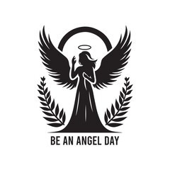 Be an Angel Day Silhouette Vector Illustration, Solid White Background.