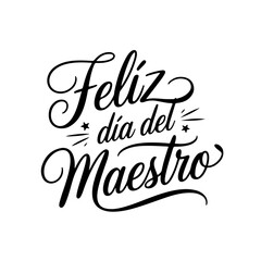 Feliz Dia Del Maestro. Quote Vector Design Isolated on White Background