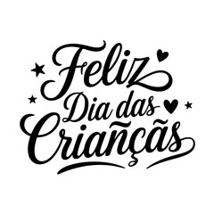 Feliz Dia Das Crianças. Quote Vector Design Isolated on White Background