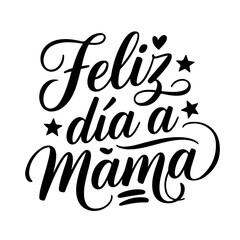 Feliz Dia A Mama. Quote Vector Design Isolated on White Background