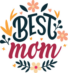 Hand‑Lettered “Best Mom Ever” Typography Quote – Mother’s Day Vector