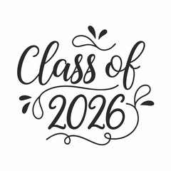 Class of 2026 graduation design stylish lettering