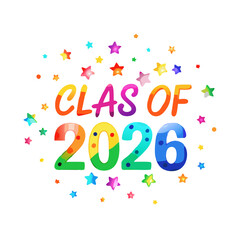 Class of 2026 colorful design with stars transparent background