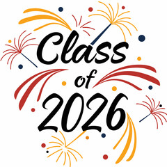 Class of 2026 graduation fireworks celebration design