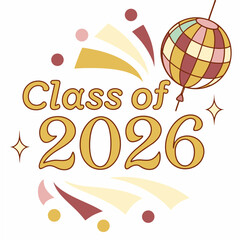 Class of 2026 graduation design element disco ball