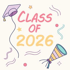 Class of 2026 graduation celebration design pastel colors