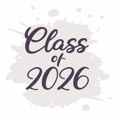 Class of 2026 graduation design ink splatter